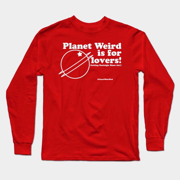 For Lovers Long Sleeve T-Shirt by PlanetWeirdPod